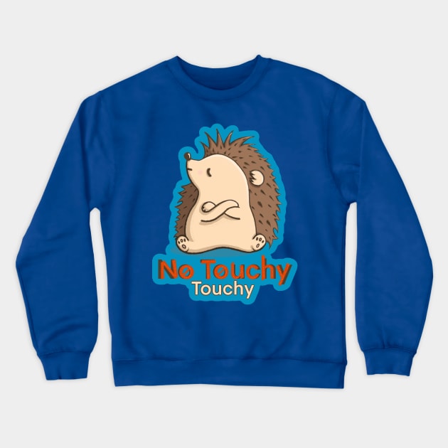 No Touchy! Hedgehog- Teal Crewneck Sweatshirt by Creasorz
